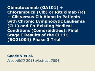 Goede V et al. Proc ASCO 2013;Abstract 7004.