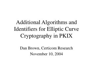 Additional Algorithms and Identifiers for Elliptic Curve Cryptography in PKIX