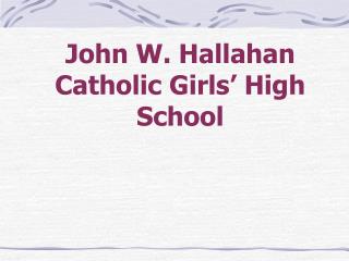 John W. Hallahan Catholic Girls’ High School