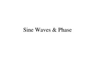 Sine Waves &amp; Phase