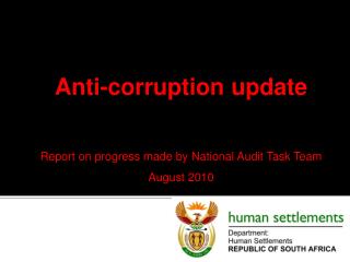 Anti-corruption update Report on progress made by National Audit Task Team August 2010