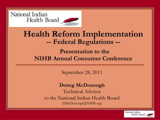 September 28, 2011 Doneg McDonough Technical Advisor to the National Indian Health Board
