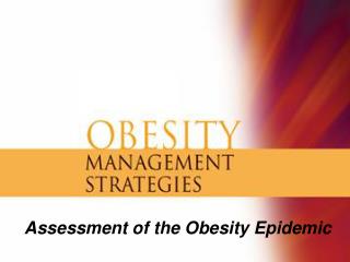 Assessment of the Obesity Epidemic