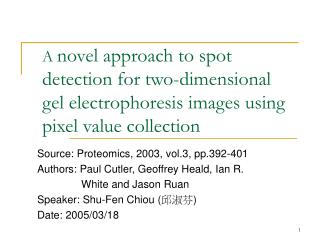 Source: Proteomics, 2003, vol.3, pp.392-401 Authors: Paul Cutler, Geoffrey Heald, Ian R.