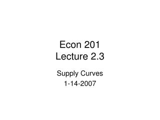 Econ 201 Lecture 2.3