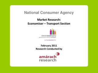 National Consumer Agency Market Research: Economiser – Transport Section February 2011