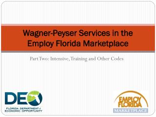 Wagner-Peyser Services in the Employ Florida Marketplace