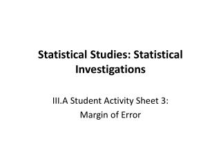 Statistical Studies: Statistical Investigations