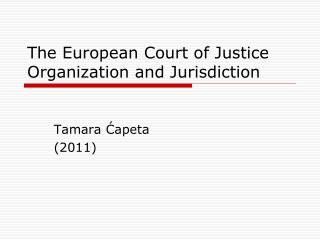 The European Court of Justice Organization and Jurisdiction