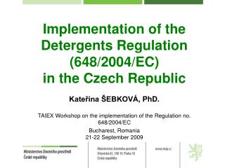 Implementation of the Detergents Regulation (648/2004/EC) in the Czech Republic