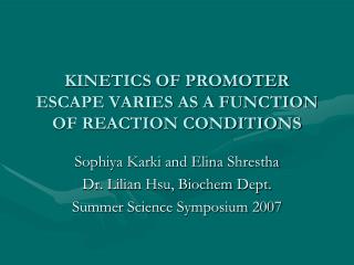 Kinetics of Promoter escape varies as a function of reaction Conditions