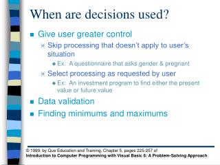 When are decisions used?