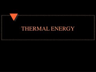THERMAL ENERGY