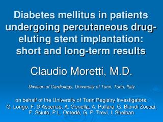 Claudio Moretti, M.D. Division of Cardiology, University of Turin, Turin, Italy