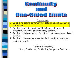 Objectives: Be able to define continuity by determining if a graph is continuous.