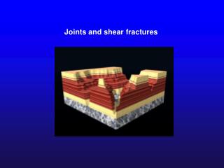 Joints and shear fractures