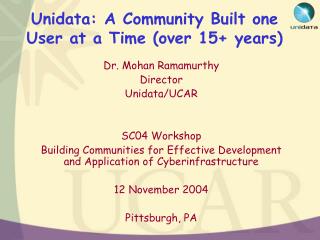 Unidata: A Community Built one User at a Time (over 15+ years)