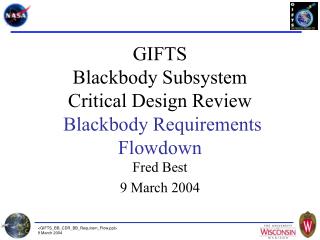 GIFTS Blackbody Subsystem Critical Design Review Blackbody Requirements Flowdown