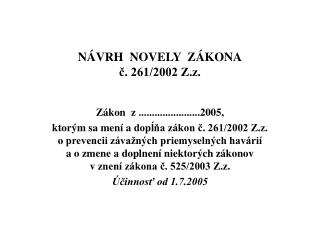 NÁVRH NOVELY ZÁKONA č. 261/2002 Z.z.