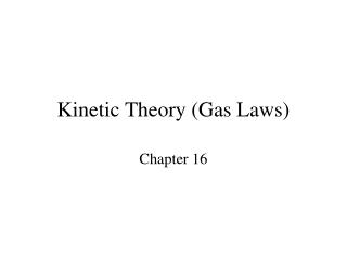 Kinetic Theory (Gas Laws)