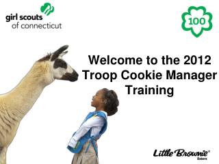 Welcome to the 2012 Troop Cookie Manager Training