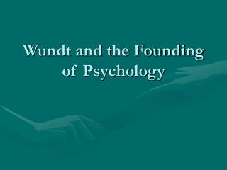 Wundt and the Founding of Psychology