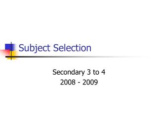 Subject Selection