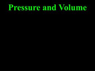 Pressure and Volume