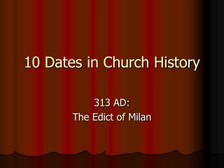 10 Dates in Church History