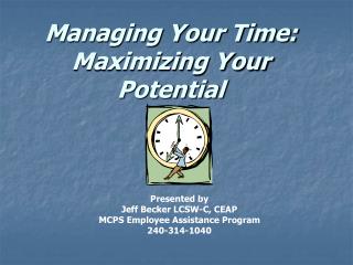 Managing Your Time: Maximizing Your Potential