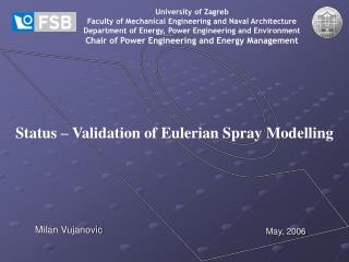 Status – Validation of Eulerian Spray Modelling