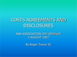 COSTS AGREEMENTS AND DISCLOSURES