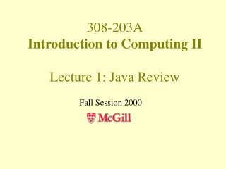 308-203A Introduction to Computing II Lecture 1: Java Review