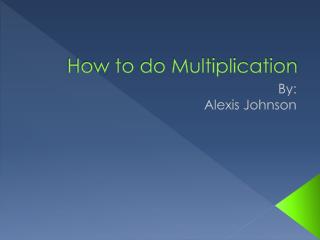 How to do Multiplication