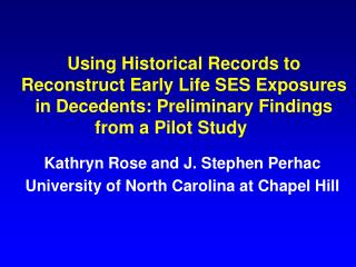 Kathryn Rose and J. Stephen Perhac University of North Carolina at Chapel Hill
