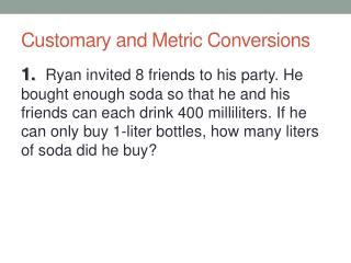 Customary and Metric Conversions