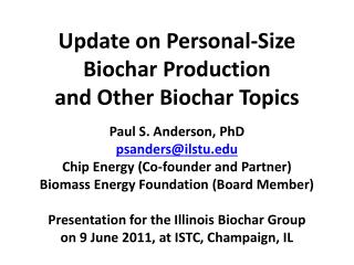 Update on Personal-Size Biochar Production and Other Biochar Topics