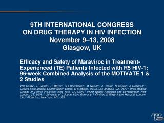 9TH INTERNATIONAL CONGRESS ON DRUG THERAPY IN HIV INFECTION November 9–13, 2008 Glasgow, UK