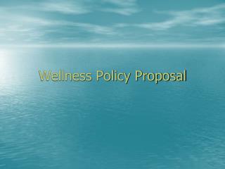 Wellness Policy Proposal