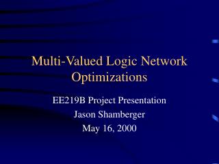 Multi-Valued Logic Network Optimizations