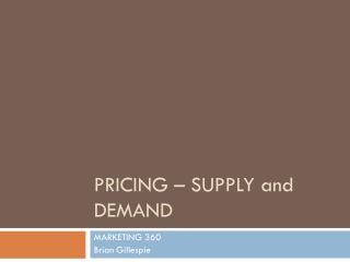PRICING – SUPPLY and DEMAND