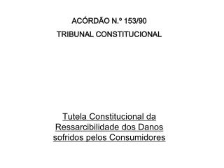ACÓRDÃO N.º 153/90 TRIBUNAL CONSTITUCIONAL