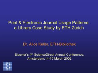 Print &amp; Electronic Journal Usage Patterns: a Library Case Study by ETH Zürich