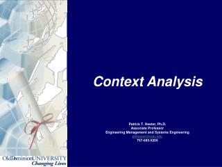 Context Analysis Patrick T. Hester, Ph.D. Associate Professor