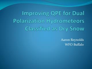 Improving QPE for Dual Polarization Hydrometeors Classified as Dry Snow