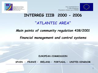 INTERREG IIIB 2000 - 2006 “ATLANTIC AREA” Main points of community regulation 438/2001