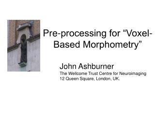 Pre-processing for “Voxel-Based Morphometry”