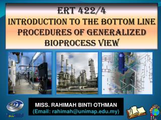 ERT 422/4 INTRODUCTION TO THE BOTTOM LINE PROCEDURES OF GENERALIZED BIOPROCESS VIEW