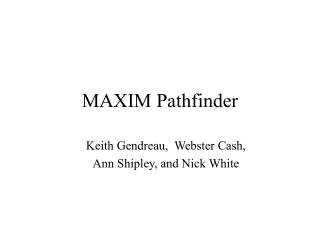 MAXIM Pathfinder