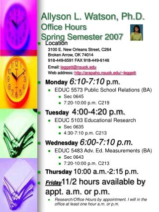 Allyson L. Watson, Ph.D. Office Hours Spring Semester 2007
